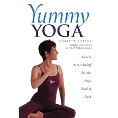 Yummy Yoga: Gentle Stress Relief for the Hips, Back and Neck by 