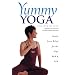 Yummy Yoga: Gentle Stress Relief for the Hips, Back and Neck