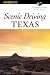 Scenic Driving Texas, 2nd (Scenic Driving Series)