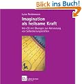Imagination als heilsame Kraft: H�r-CD mit �bungen zur Aktivierung von Selbstheilungskr�ften
