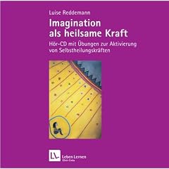 Imagination als heilsame Kraft: H�r-CD mit �bungen zur Aktivierung von Selbstheilungskr�ften
