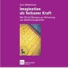 Imagination als heilsame Kraft: H�r-CD mit �bungen zur Aktivierung von Selbstheilungskr�ften
