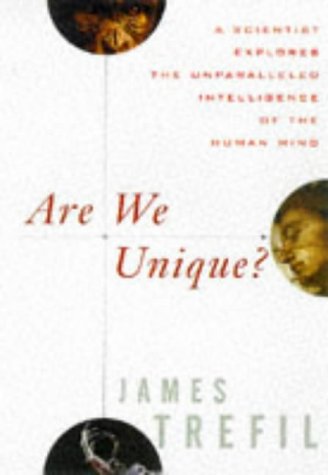 Are We Unique: A Scientist Explores the Unparalleled Intelligence of the Human Mind