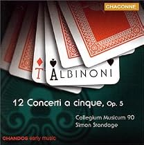 Albinoni: 12 Concerti a cinque Op 5 /Collegium Musicum 90 &middot; Standage