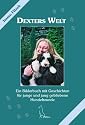 Dexters Welt - Ein Hund erzählt seine Geschichte