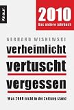 Verheimlicht - vertuscht - vergessen: Was 2009 nicht in der Zeitung stand