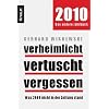 Verheimlicht - vertuscht - vergessen: Was 2009 nicht in der Zeitung stand