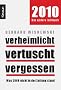 Verheimlicht - vertuscht - vergessen: Was 2009 nicht in der Zeitung stand