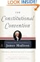 The Constitutional Convention: A Narrative History from the Notes of James Madison (Modern Library Classics)