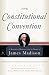 The Constitutional Convention: A Narrative History from the Notes of James Madison (Modern Library Classics)