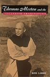Thomas Merton And The Inclusive Imagination