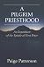 A Pilgrim Priesthood: An Exposition of First Peter