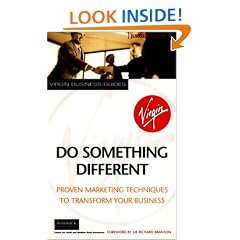 Do Something Different: Proven Marketing Techniques to Transform Your Business (Virgin business guides)