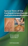 Special Tests of the Cardiopulmonary, Vascular, and Gastrointestinal Systems