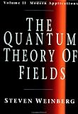The Quantum Theory of Fields, Vol. 2: Modern Applications