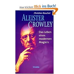 Aleister Crowley: Biographie eines modernen Magiers