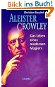 Aleister Crowley: Biographie eines modernen Magiers