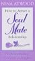 How to Attract A Soul Mate Relationship