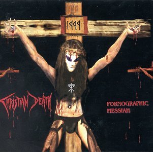 Christian Death - Pornographic Messiah - Zortam Music
