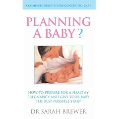 Planning a Baby: A Complete Guide to Pre-Conceptual Care