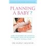 Planning a Baby: A Complete Guide to Pre-Conceptual Care