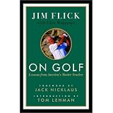 On Golf: Lessons from America's Master Teacher