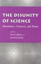 The Disunity of Science: Boundaries, Contexts and Power (Writing Science)