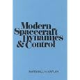 Modern Spacecraft Dynamics and Control by Marshall H. Kaplan
