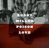 Review Buddy Miller  / Poison Love
