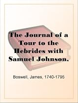 The Journal of a Tour to the Hebrides with Samuel Johnson, LL.D.