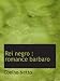 Rei negro : romance barbaro