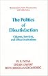 The Politics of Dissatisfaction Citizens, Services, and Urban Institutions (Bureaucracies, Public Administration & Public Policy)