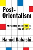Post-Orientalism: Knowledge and Power in Time of Terror