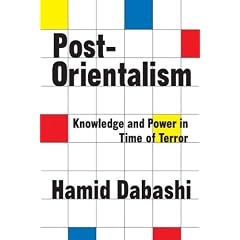Post-Orientalism: Knowledge and Power in Time of Terror