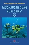 Tauchausbildung zum CMAS: Das Ausbildungsbuch mit Fragenkatalog und Musterantworten f&uuml;r die Stufen Grundtauchschein, Basic Diver und CMAS-Taucher* .. - f&uuml;r den Kurs Herz-Lungen-Wiederbelebung - Thomas Kromp, Hans J. Roggenbach, Peter Bredebusch