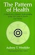 The Pattern of Health: A Search for a Greater Understanding of the Life Force in Health and Disease