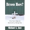 Beyond Hope: One Cop's Fight for Survival in a Dying City