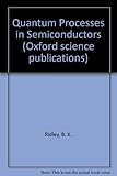 Quantum processes in semiconductors