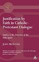 Justification by Faith in Catholic-Protestant Dialogue: An Evangelical Assessment (Academic Paperback)