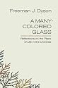 A Many-Colored Glass: Reflections on the Place of Life in the Universe (Page Barbour Lectures)
