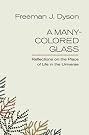 A Many-Colored Glass...