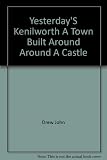 Yesterday's town : Kenilworth : a town built around a castle