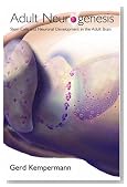 Adult Neurogenesis: Stem Cells and Neuronal Development in the Adult Brain