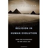 Religion in Human Evolution: From the Paleolithic to the Axial Age