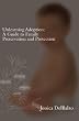 Unlearning Adoption: A Guide to Family Preservation and Protection