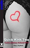 Quick kink 2 : a collection of twelve erotic stories