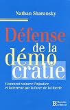 D�fense de la d�mocratie : Comment vaincre l'injustice et la terreur par la force de la libert�