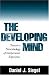 Books : The Developing Mind: Toward a Neurobiology of Interpersonal Experience