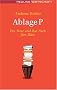 Ablage P. Ein Trost-und-Rat-Buch f�rs B�ro