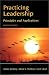 Practicing Leadership: Principles and Applications, 2nd Edition